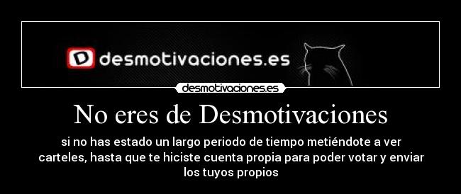 No eres de Desmotivaciones - 