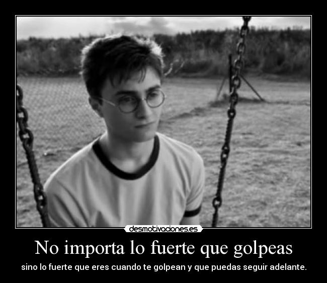 No importa lo fuerte que golpeas -
