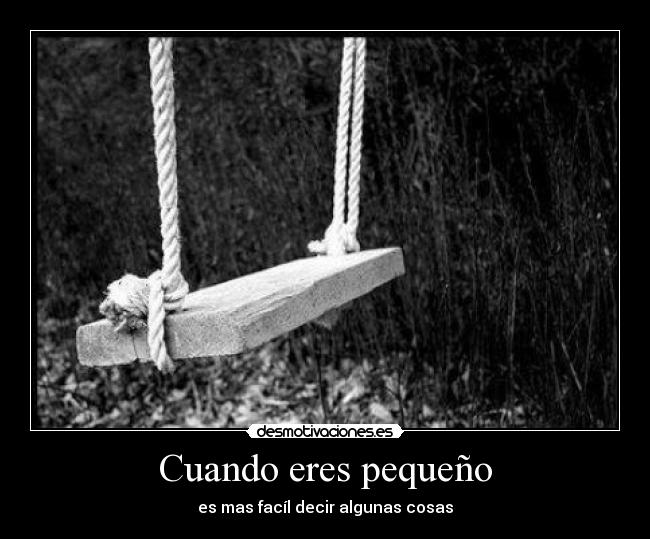 Cuando eres pequeño - 