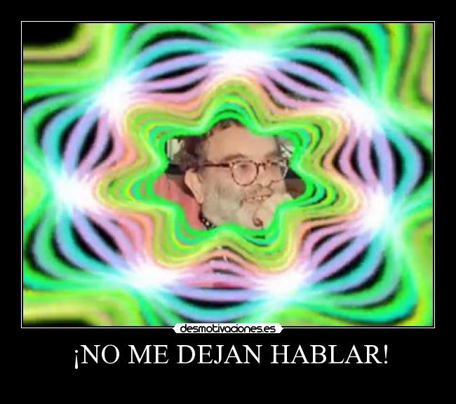 ¡NO ME DEJAN HABLAR! -