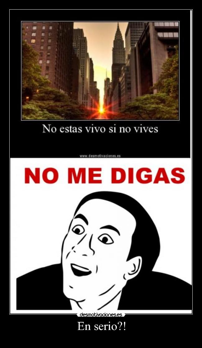 En serio?! -