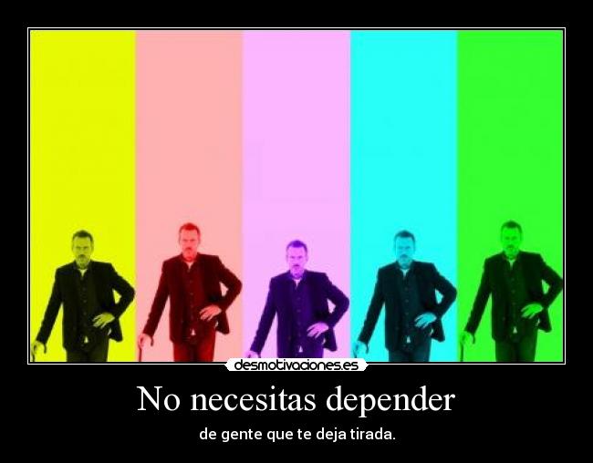 No necesitas depender - 