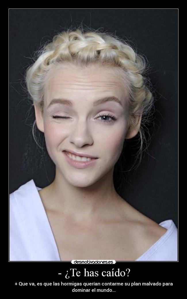 - ¿Te has caído? - 