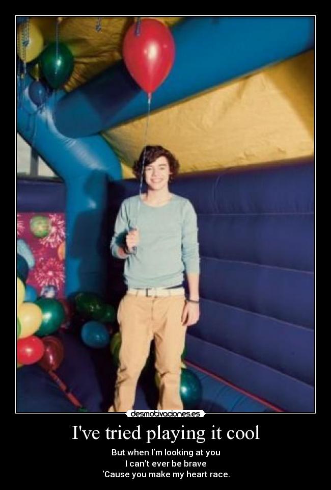 Ive tried playing it cool -