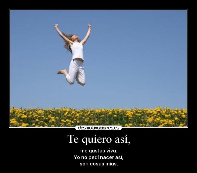 Te quiero así, - 