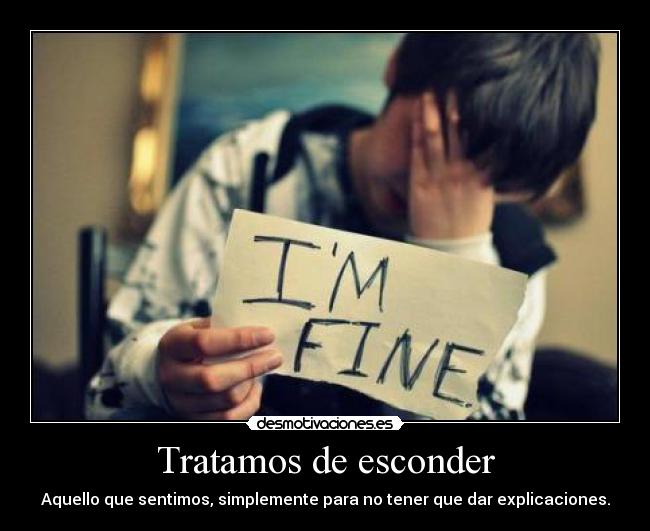 Tratamos de esconder -