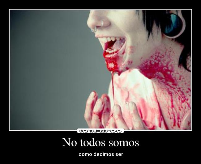 No todos somos - como decimos ser