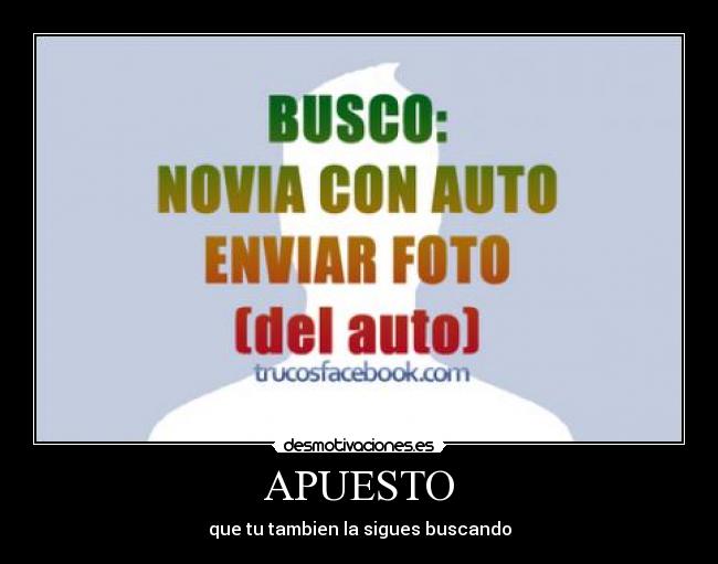 APUESTO - que tu tambien la sigues buscando