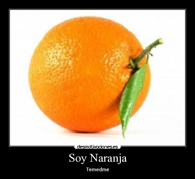 Soy Naranja - Temedme