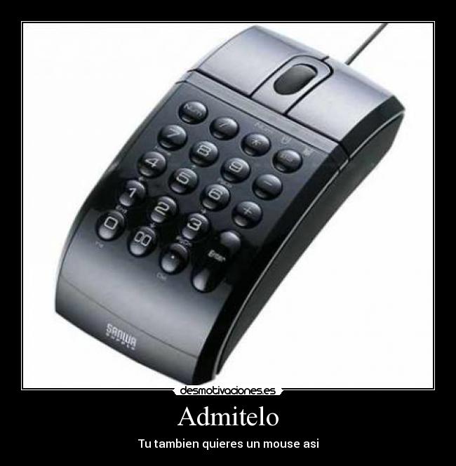Admitelo - Tu tambien quieres un mouse asi