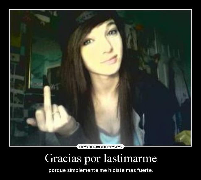 Gracias por lastimarme - 