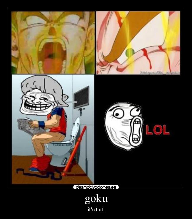 carteles goku zanti5 lol desmotivaciones