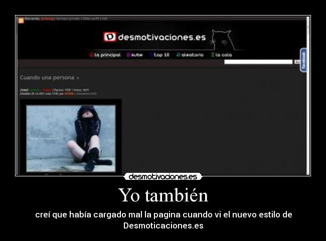 Yo también - creí que había cargado mal la pagina cuando vi el nuevo estilo de Desmoticaciones.es