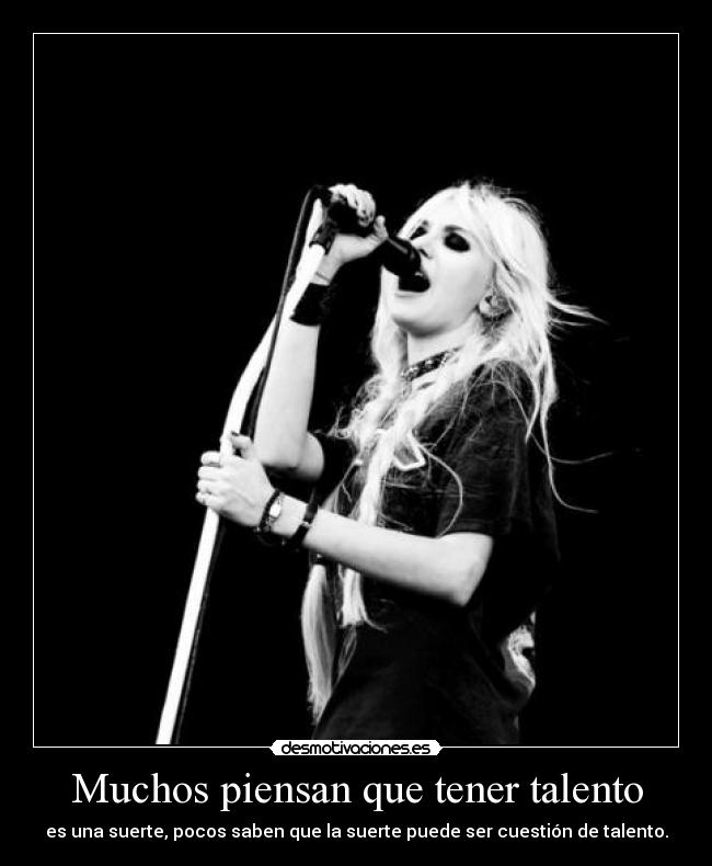 Muchos piensan que tener talento - 