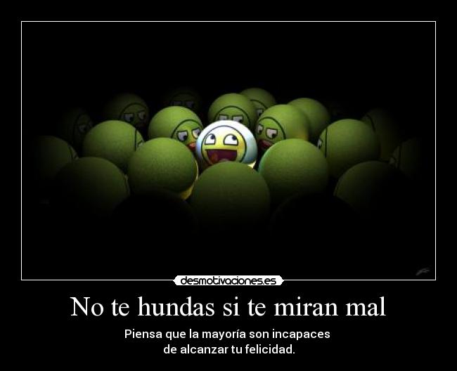 No te hundas si te miran mal -