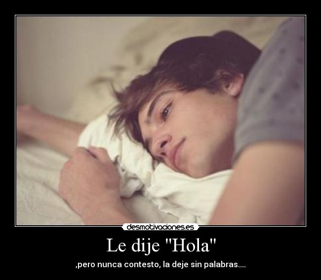 Le dije Hola -