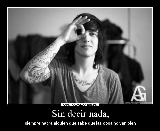 Sin decir nada, -