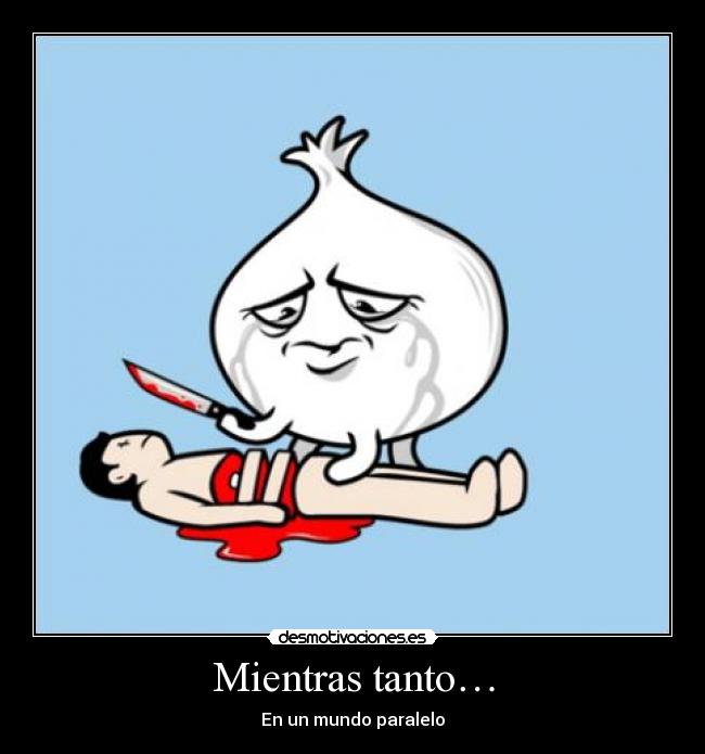 Mientras tanto… - En un mundo paralelo