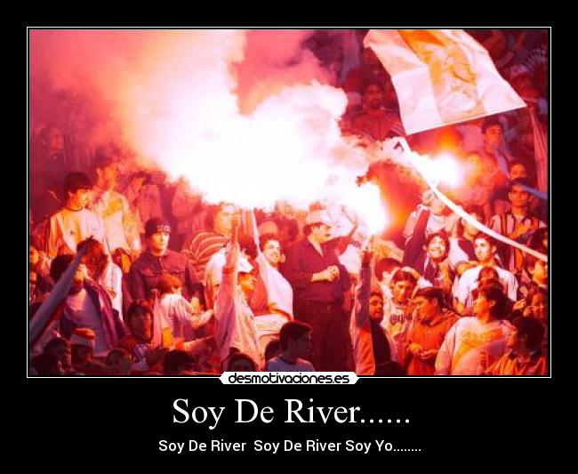 Soy De River...... - Soy De River Soy De River Soy Yo........