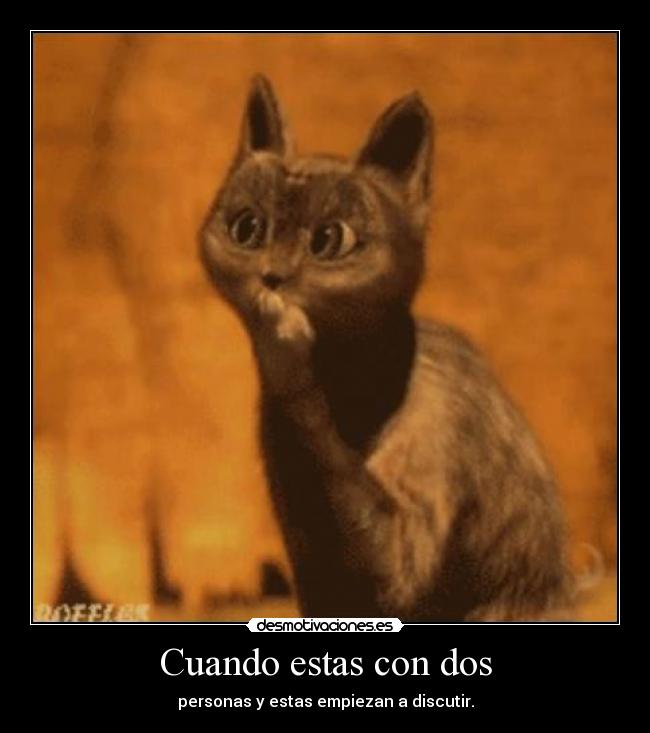 Cuando estas con dos -