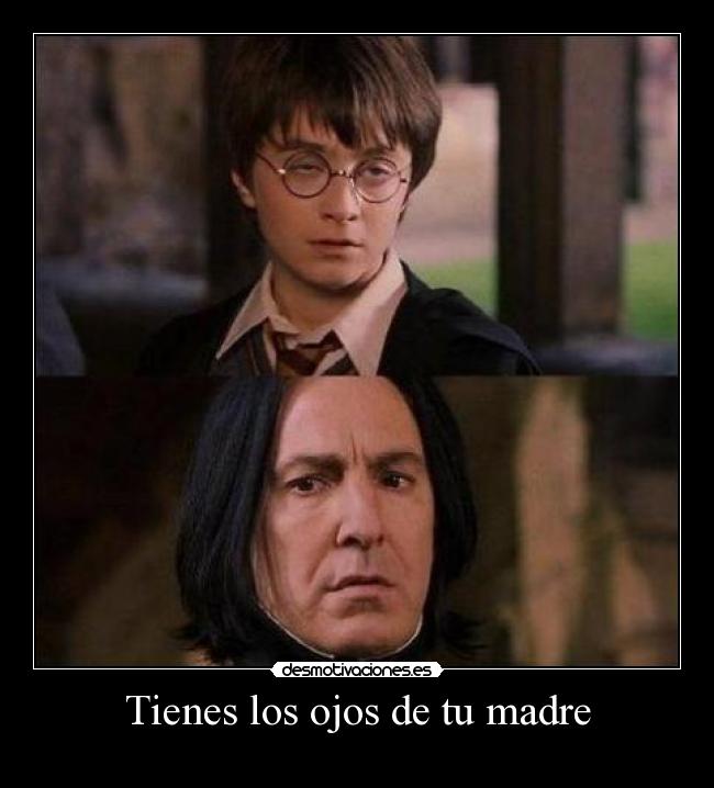 carteles madre esta subido por mi harry potter lilly potter snape mrbrightside tienes los ojos madre desmotivaciones