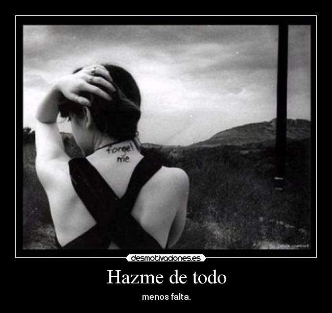 Hazme de todo - menos falta.