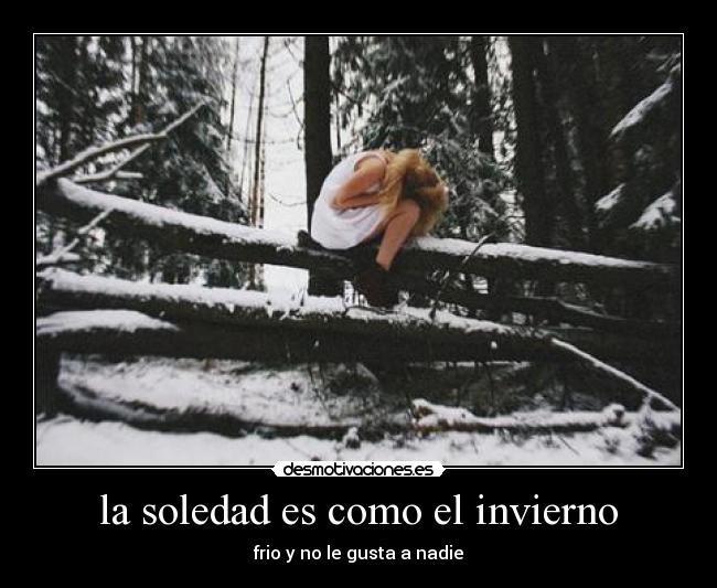 la soledad es como el invierno -