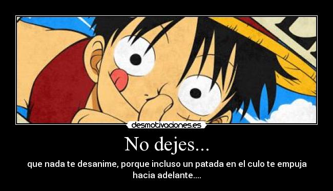 No dejes... -