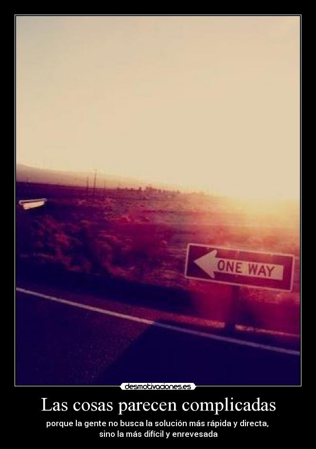 Las cosas parecen complicadas -