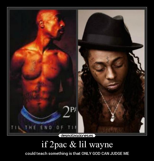 if 2pac & lil wayne -