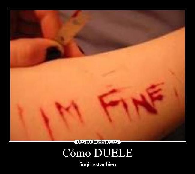 Cómo DUELE - fingir estar bien
