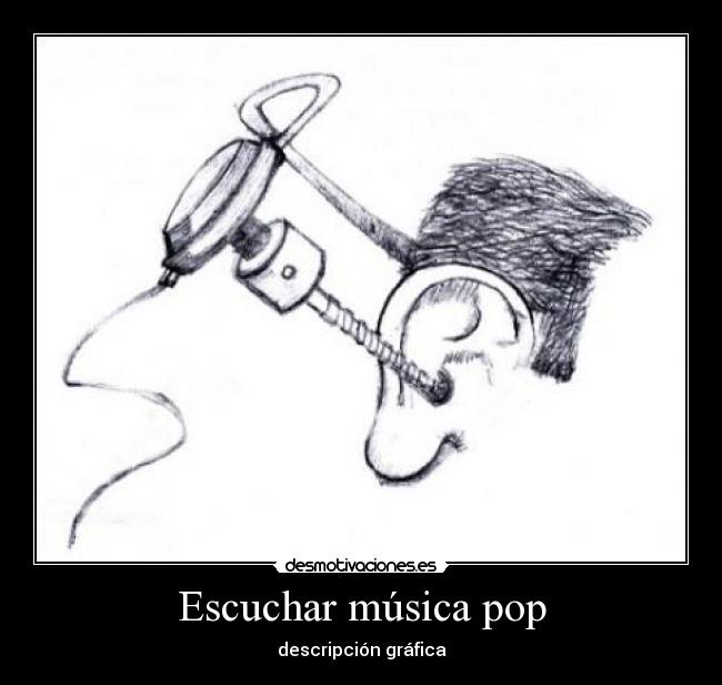 carteles musica esto pasa escuchar musica pop como justin bieber lady gaga desmotivaciones