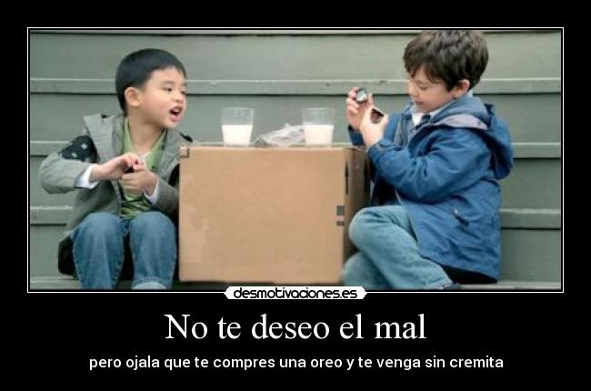 No te deseo el mal -