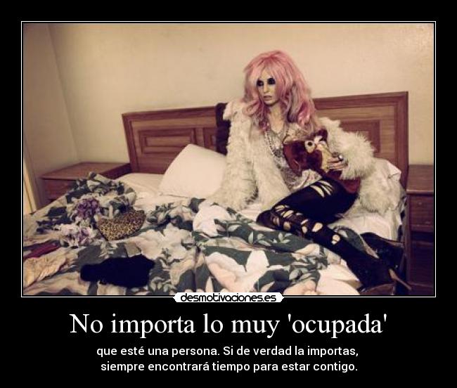 No importa lo muy ocupada -