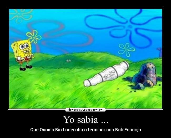 carteles bob esponja bin laden mar muerte faso drogas terroristas counter strike desmotivaciones