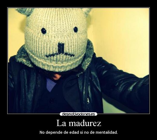 La madurez -