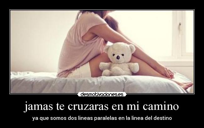 jamas te cruzaras en mi camino - 