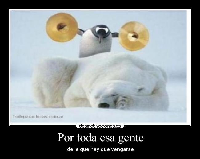 Por toda esa gente -