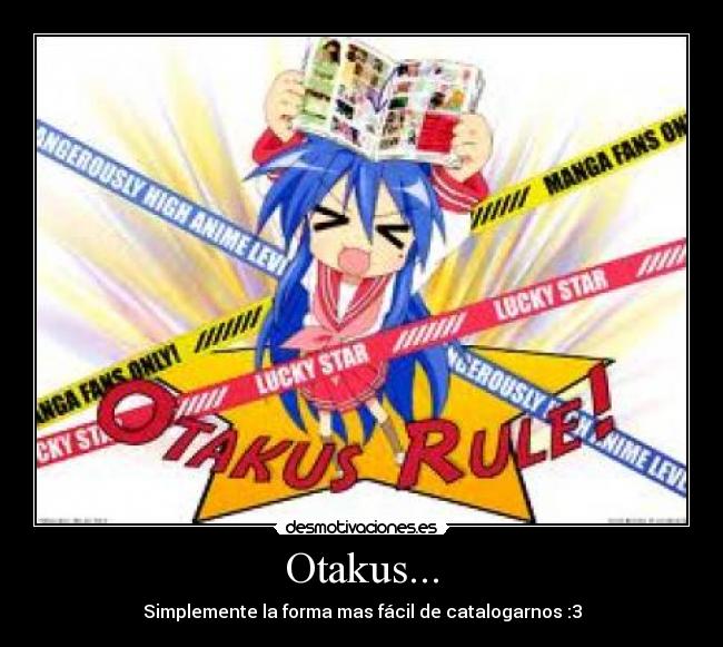 Otakus... - Simplemente la forma mas fácil de catalogarnos :3