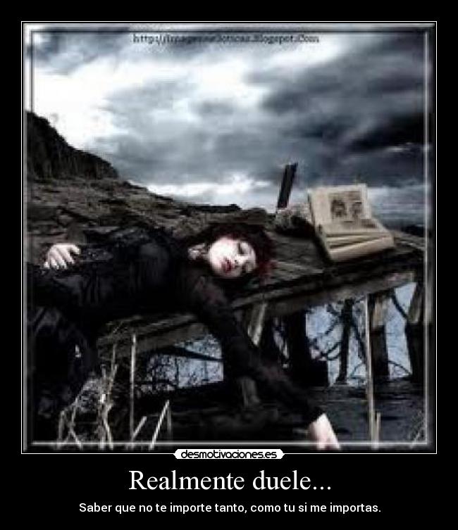 Realmente duele... -