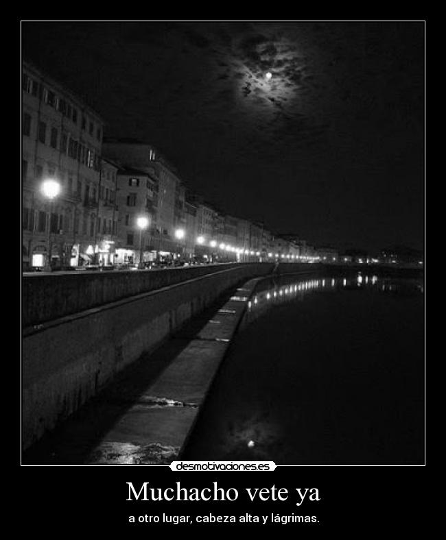 Muchacho vete ya - a otro lugar, cabeza alta y lágrimas.