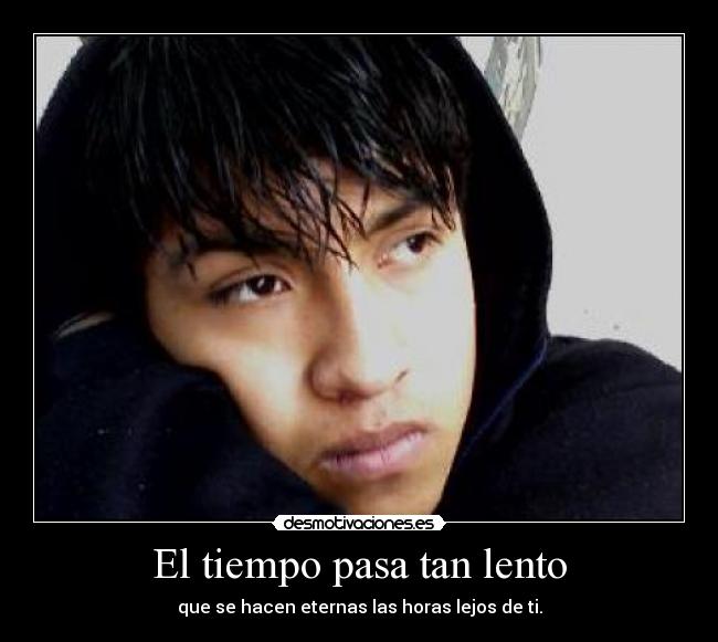 El tiempo pasa tan lento -