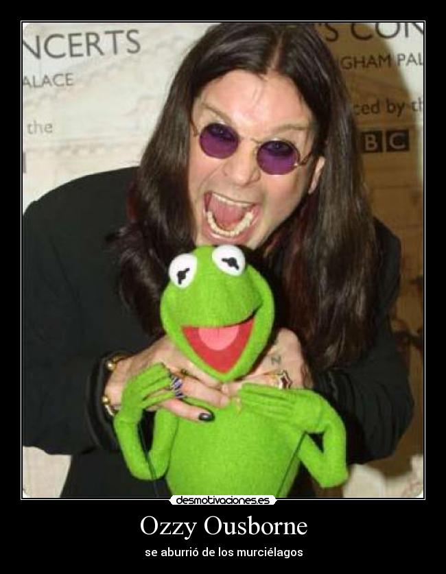 carteles ozzy ousborne rana rene kermit como sea desmotivaciones