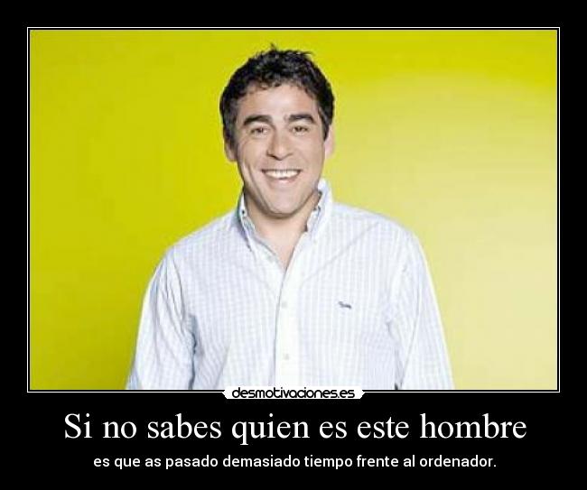 Si no sabes quien es este hombre - 