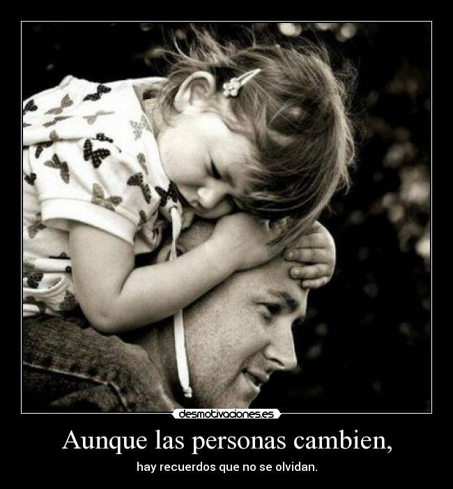 Aunque las personas cambien, - 