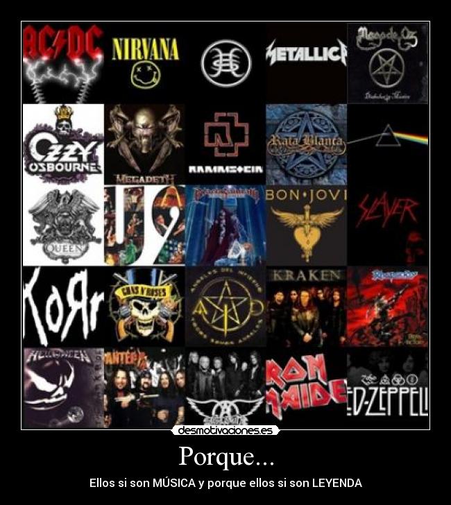 Porque... - Ellos si son MÚSICA y porque ellos si son LEYENDA