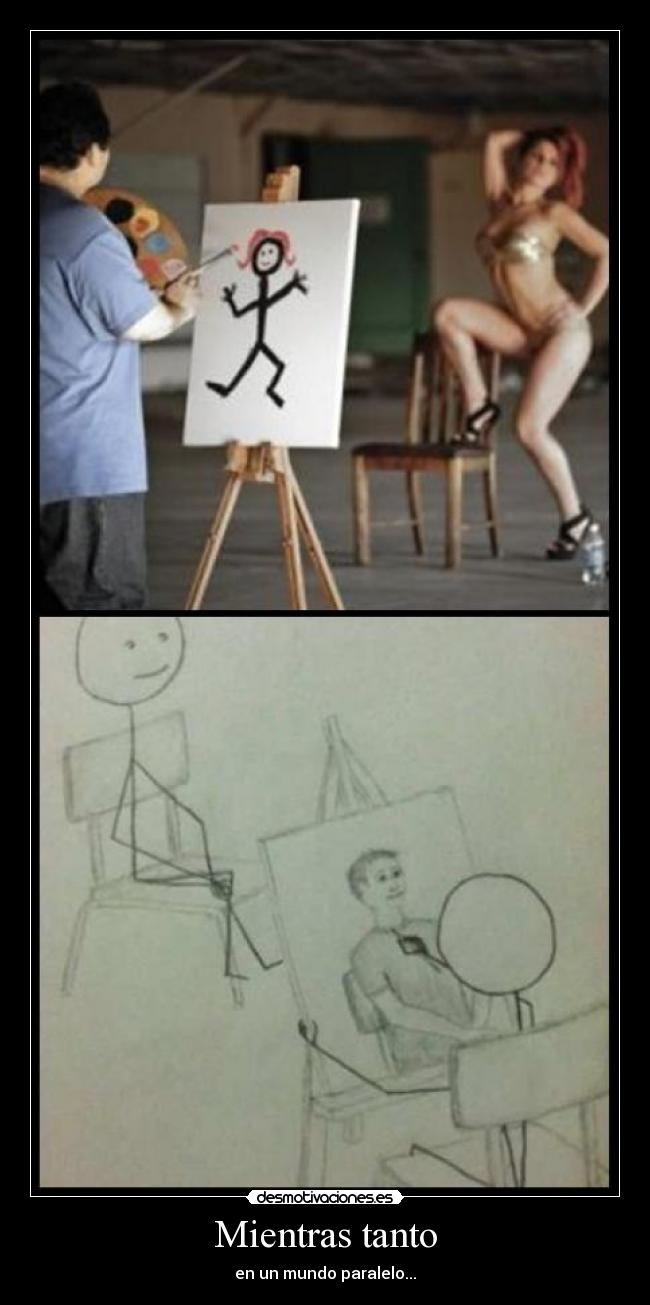 Mientras tanto - en un mundo paralelo...