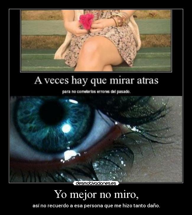 Yo mejor no miro, -