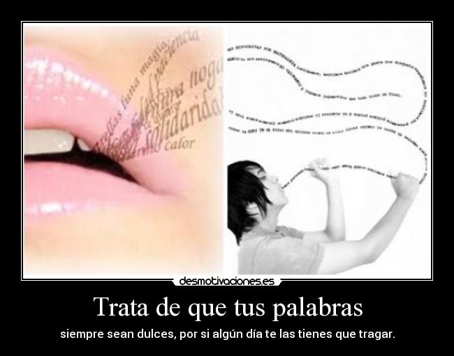 Trata de que tus palabras -