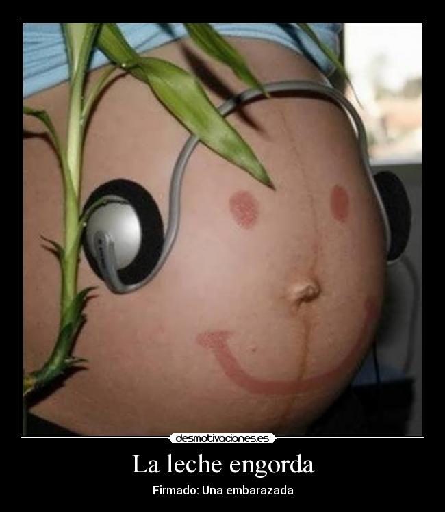 La leche engorda - Firmado: Una embarazada